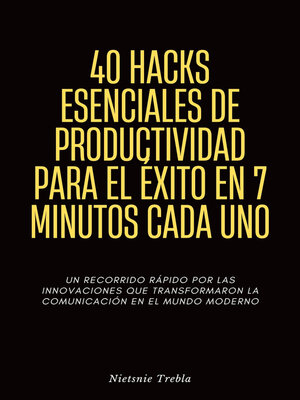 cover image of 40 Hacks Esenciales de Productividad para el Éxito en 7 Minutos Cada Uno